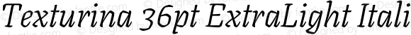 Texturina 36pt ExtraLight Italic