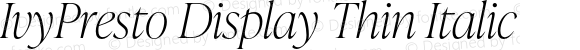 IvyPresto Display Thin Italic