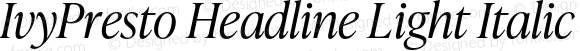 IvyPresto Headline Light Italic