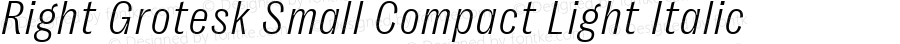 Right Grotesk Small Compact Light Italic