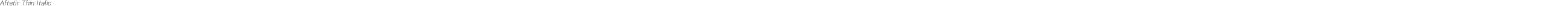 Aftetir Thin Italic