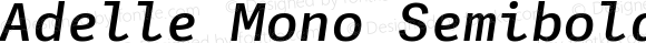 Adelle Mono Semibold Italic