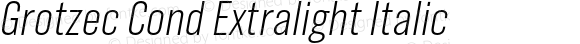 Grotzec Cond Extralight Italic