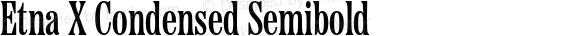 Etna X Condensed Semibold