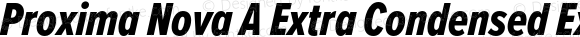 Proxima Nova A Extra Condensed Extrabold Italic