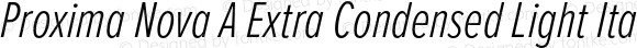 Proxima Nova A Extra Condensed Light Italic