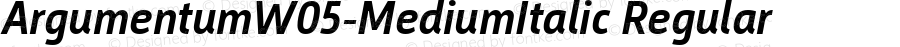 ArgumentumW05-MediumItalic Regular Version 2.00