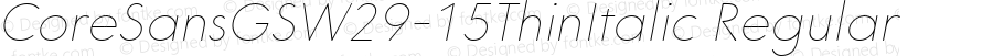 CoreSansGSW29-15ThinItalic Regular Version 1.20