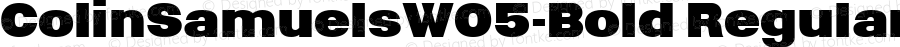 ColinSamuelsW05-Bold Regular Version 2.30