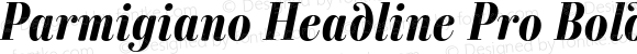 Parmigiano Headline Pro Bold Italic