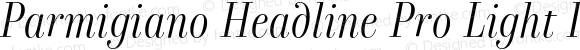 Parmigiano Headline Pro Light Italic