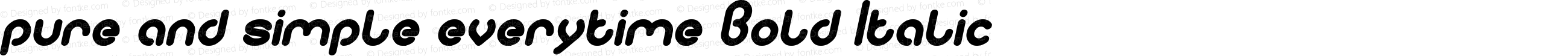 pure and simple everytime Bold Italic