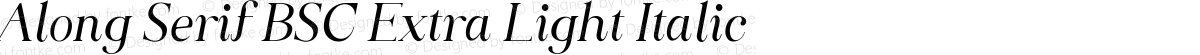 Along Serif BSC Extra Light Italic