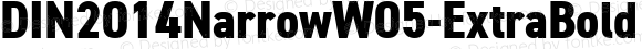 DIN2014NarrowW05-ExtraBold Regular