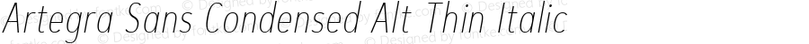 Artegra Sans Condensed Alt Thin Italic 1.006