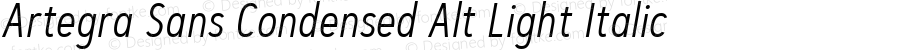 Artegra Sans Condensed Alt Light Italic 1.006