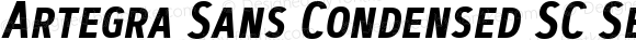 Artegra Sans Condensed SC SemiBold Italic 1.006