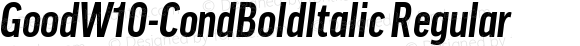 GoodW10-CondBoldItalic Regular
