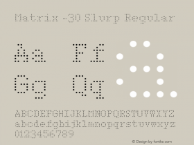 Matrix -30 Slurp