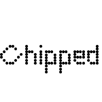 Chipped