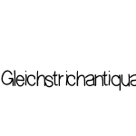 Gleichstrichantiqua