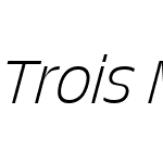 Trois Mille Extralight Italic