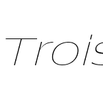 Trois Mille Thin Italic