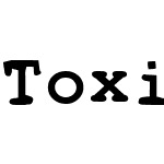 Toxica