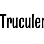 Truculenta 17pt Condensed