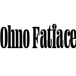 Ohno Fatface