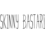 Skinny bastard