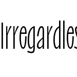 Irregardless