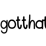 gotthatI