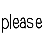 please