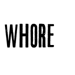 WHORE