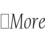 MoreOT-CondLightItalic