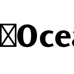 OceanSansStd-BoldSemiExt