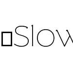 SlowglassText-Thin