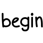 begin