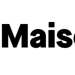 Maison Neue TRIAL