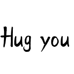 Hug you