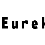Eureka Mono OT