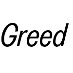 Greed Condensed