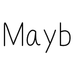 Maybe