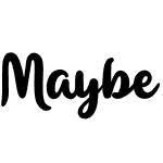 Maybe