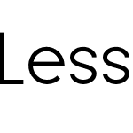 Less