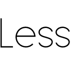 Less