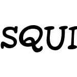 SquirtyW05-Regular