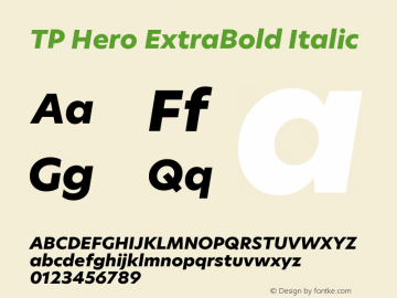 TP Hero ExtraBold Italic Version 1.000;PS 001.000;hotconv 1.0.70;makeotf.lib2.5.58329图片样张