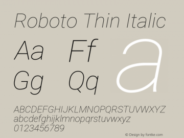 Roboto Thin Italic Version 2.133; 2016 Font Sample